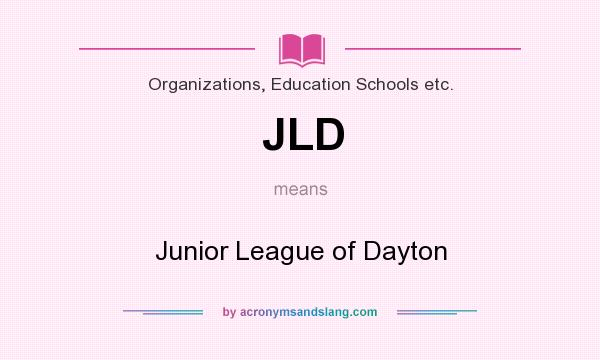 What does JLD mean? It stands for Junior League of Dayton