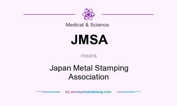 What does JMSA mean? It stands for Japan Metal Stamping Association