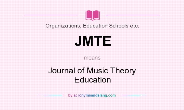 What does JMTE mean? It stands for Journal of Music Theory Education