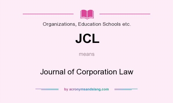 What does JCL mean? It stands for Journal of Corporation Law