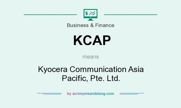 What does KCAP mean? It stands for Kyocera Communication Asia Pacific, Pte. Ltd.