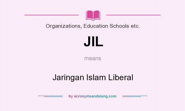 What does JIL mean? It stands for Jaringan Islam Liberal