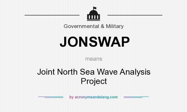 What does JONSWAP mean? It stands for Joint North Sea Wave Analysis Project