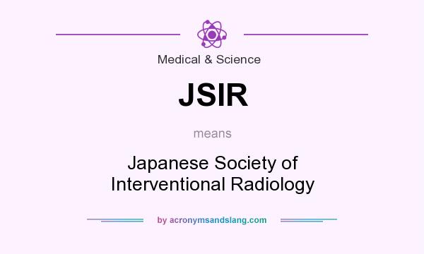 What does JSIR mean? It stands for Japanese Society of Interventional Radiology