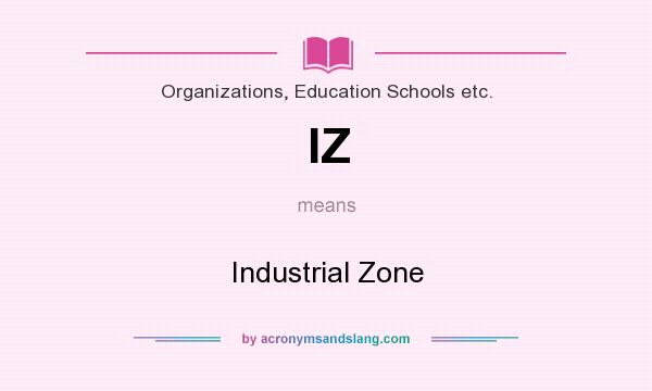 What does IZ mean? It stands for Industrial Zone