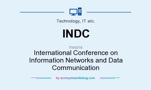 What does INDC mean? It stands for International Conference on Information Networks and Data Communication