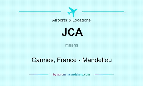 What does JCA mean? It stands for Cannes, France - Mandelieu