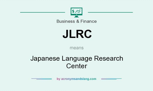 What does JLRC mean? It stands for Japanese Language Research Center
