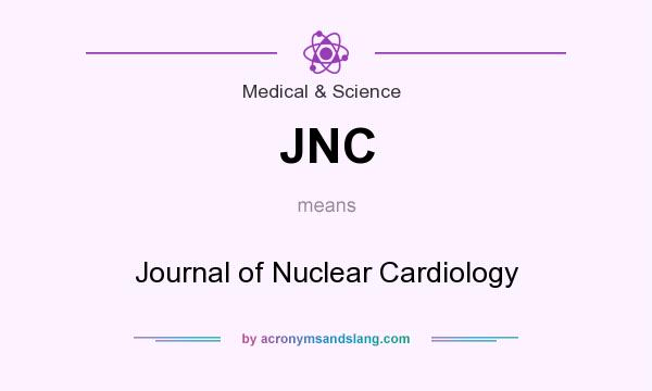 What does JNC mean? It stands for Journal of Nuclear Cardiology