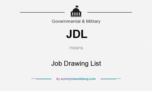 What does JDL mean? It stands for Job Drawing List