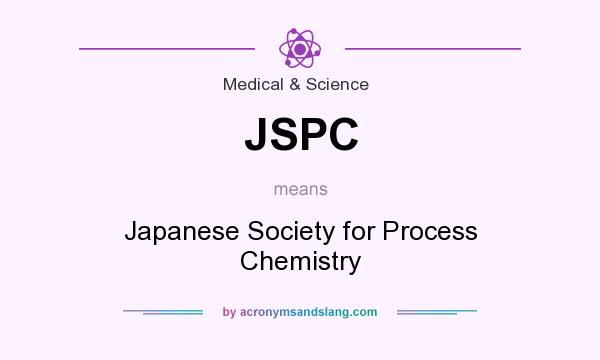 What does JSPC mean? It stands for Japanese Society for Process Chemistry