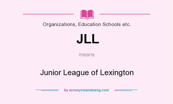 What does JLL mean? It stands for Junior League of Lexington