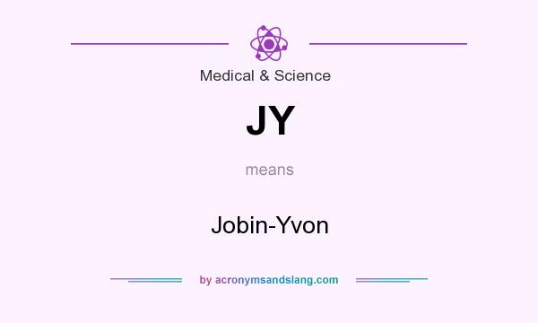 What does JY mean? It stands for Jobin-Yvon