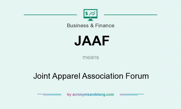 What does JAAF mean? It stands for Joint Apparel Association Forum