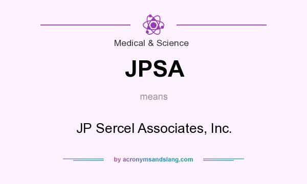 What does JPSA mean? It stands for JP Sercel Associates, Inc.