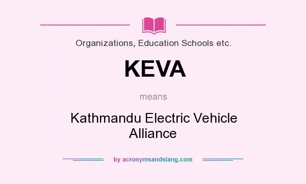 What does KEVA mean? It stands for Kathmandu Electric Vehicle Alliance