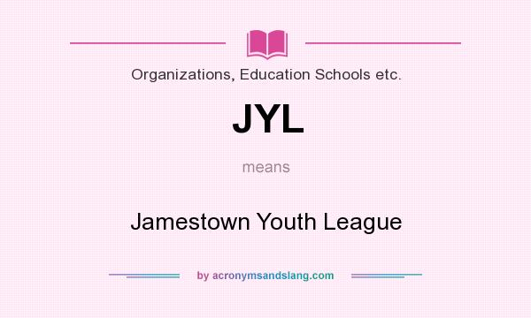 What does JYL mean? It stands for Jamestown Youth League