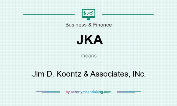 What does JKA mean? It stands for Jim D. Koontz & Associates, INc.