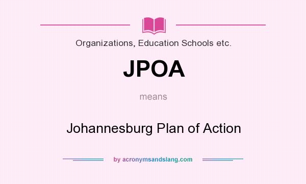 What does JPOA mean? It stands for Johannesburg Plan of Action
