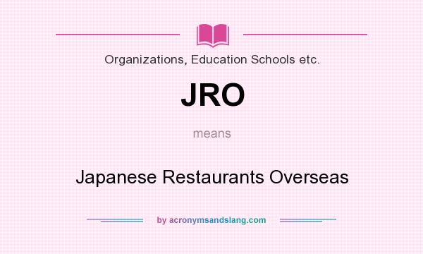 What does JRO mean? It stands for Japanese Restaurants Overseas