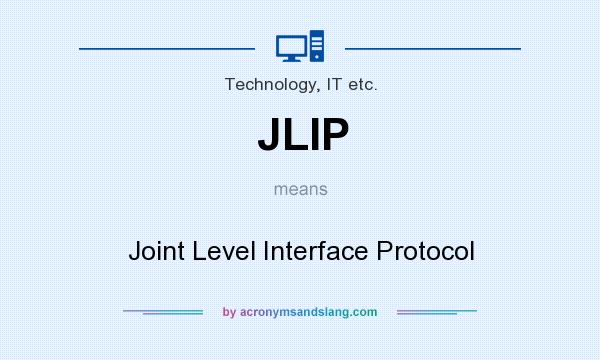 What does JLIP mean? It stands for Joint Level Interface Protocol