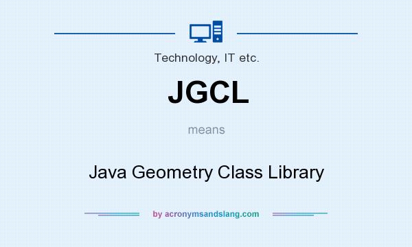 What does JGCL mean? It stands for Java Geometry Class Library