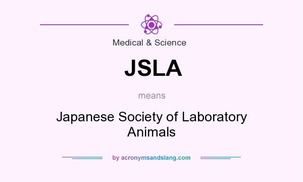 What does JSLA mean? It stands for Japanese Society of Laboratory Animals