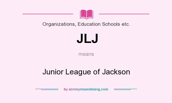 What does JLJ mean? It stands for Junior League of Jackson
