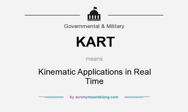 What does KART mean? It stands for Kinematic Applications in Real Time