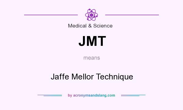 What does JMT mean? It stands for Jaffe Mellor Technique