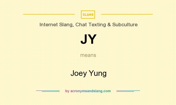 What does JY mean? It stands for Joey Yung