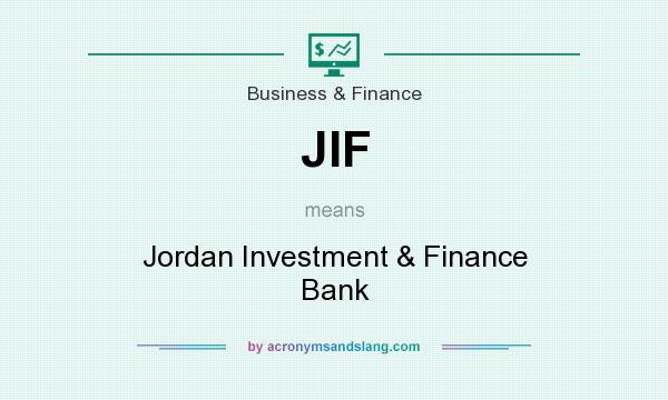 What does JIF mean? It stands for Jordan Investment & Finance Bank