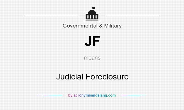 What does JF mean? It stands for Judicial Foreclosure