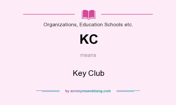 What does KC mean? It stands for Key Club