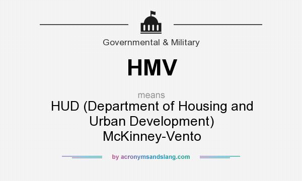 What does HMV mean? It stands for HUD (Department of Housing and Urban Development) McKinney-Vento