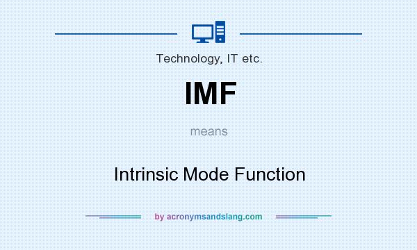What does IMF mean? It stands for Intrinsic Mode Function