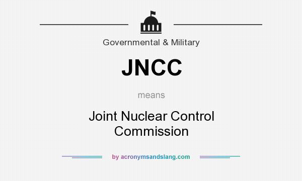 What does JNCC mean? It stands for Joint Nuclear Control Commission