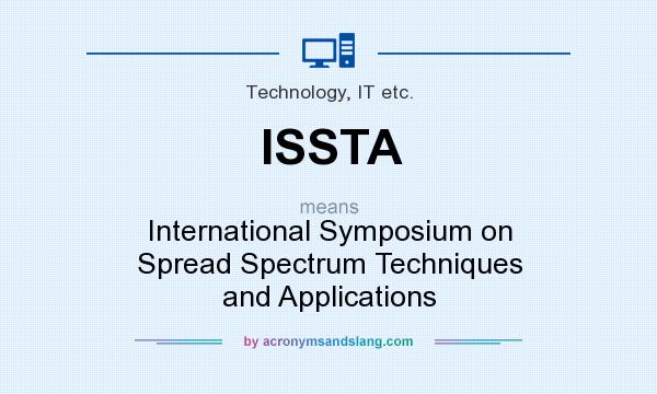 What does ISSTA mean? It stands for International Symposium on Spread Spectrum Techniques and Applications
