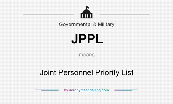 What does JPPL mean? It stands for Joint Personnel Priority List