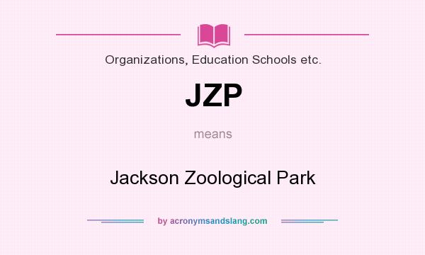 What does JZP mean? It stands for Jackson Zoological Park