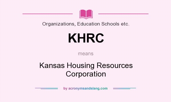 What does KHRC mean? It stands for Kansas Housing Resources Corporation