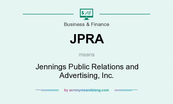 What does JPRA mean? It stands for Jennings Public Relations and Advertising, Inc.