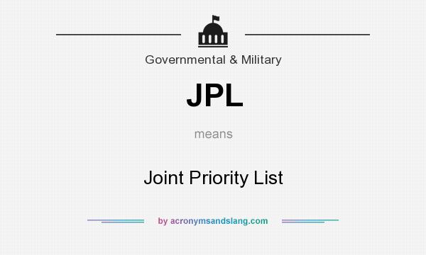 What does JPL mean? It stands for Joint Priority List