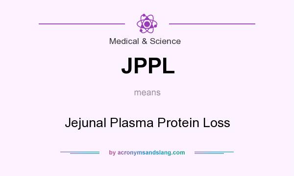What does JPPL mean? It stands for Jejunal Plasma Protein Loss
