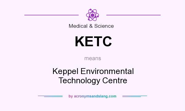 What does KETC mean? It stands for Keppel Environmental Technology Centre