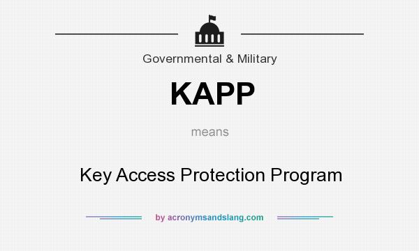 What does KAPP mean? It stands for Key Access Protection Program