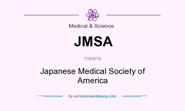 What does JMSA mean? It stands for Japanese Medical Society of America