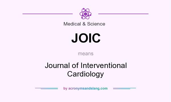 What does JOIC mean? It stands for Journal of Interventional Cardiology
