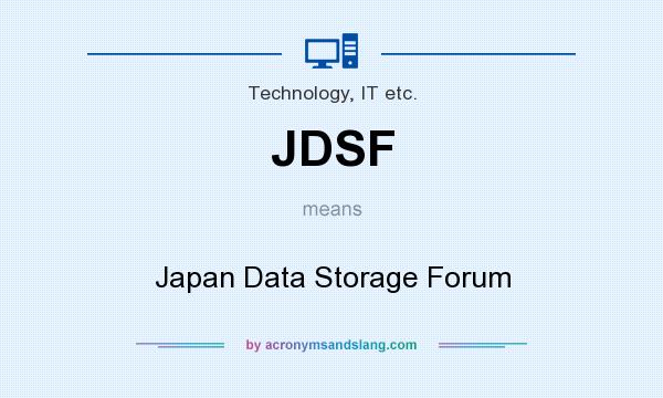 What does JDSF mean? It stands for Japan Data Storage Forum
