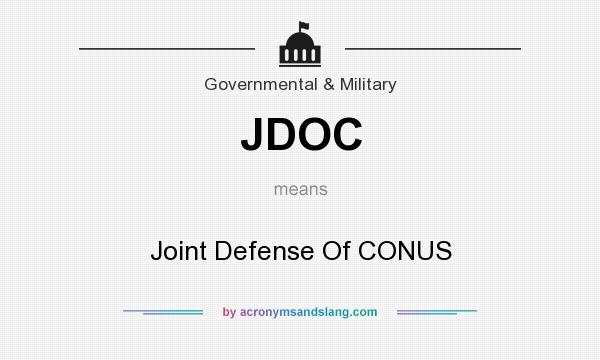 What does JDOC mean? It stands for Joint Defense Of CONUS